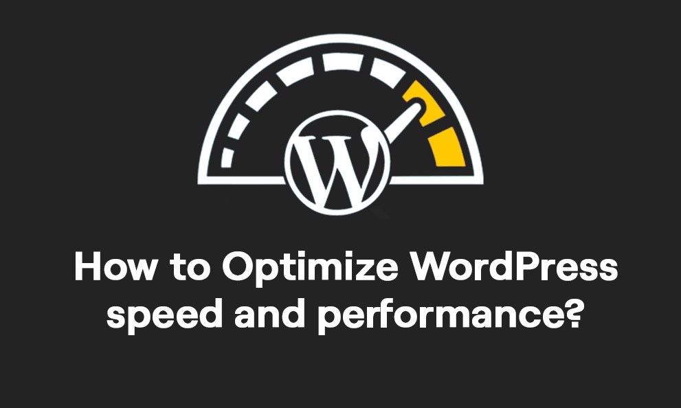 How to Optimize WordPress Websites speed and performance