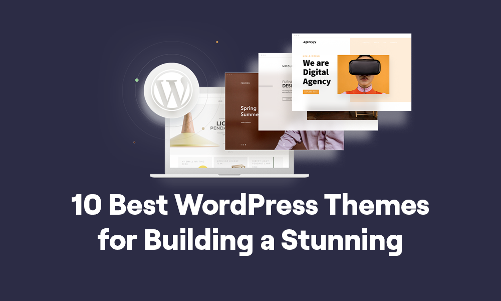 10 Best WordPress Themes for Building a Stunning Website