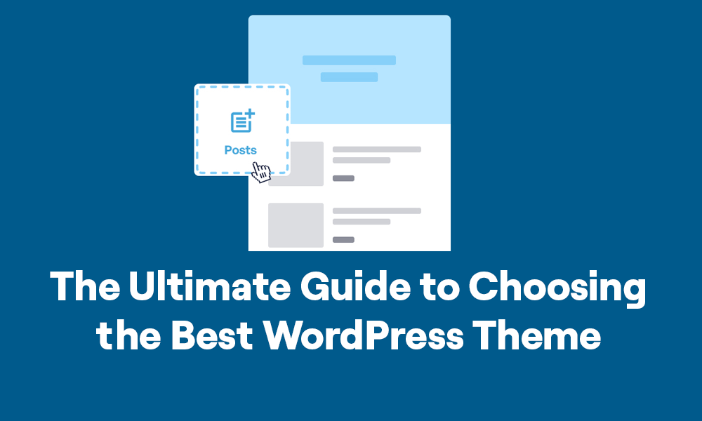 The Ultimate Guide to Choosing the Best WordPress Theme for Your Website